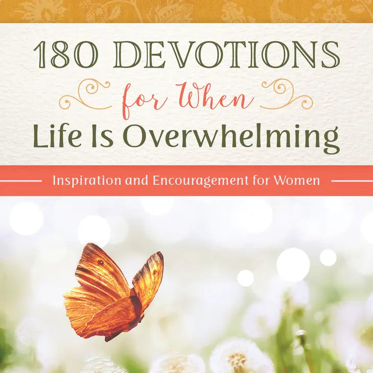 180 DEVOTIONS FOR WHEN LIFE IS OVERWHELMING