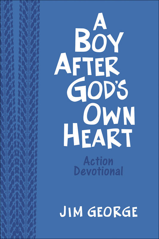 A BOY AFTER GOD'S OWN HEART DEVOTIONAL