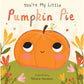 YOU'RE MY LITTLE PUMPKIN BOOK